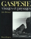 Gaspésie, visages et paysages